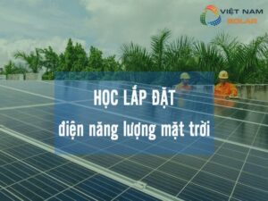 Hoc lap dat dien nang luong mat troi