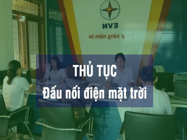 Thủ tục đấu nối điện mặt trời là gì