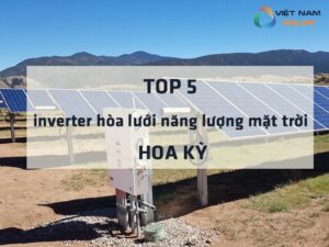 Top 5 inverter hoa luoi nang luong mat troi cua My