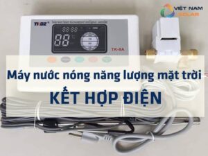 may nuoc nong nang luong mat troi ket hop dien
