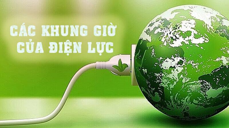 Tìm hiểu giờ cao điểm điện mặt trời cần thiết trong hộ gia đình 3 Quy định khung giờ cao điểm điện, thấp điểm của điện lực
