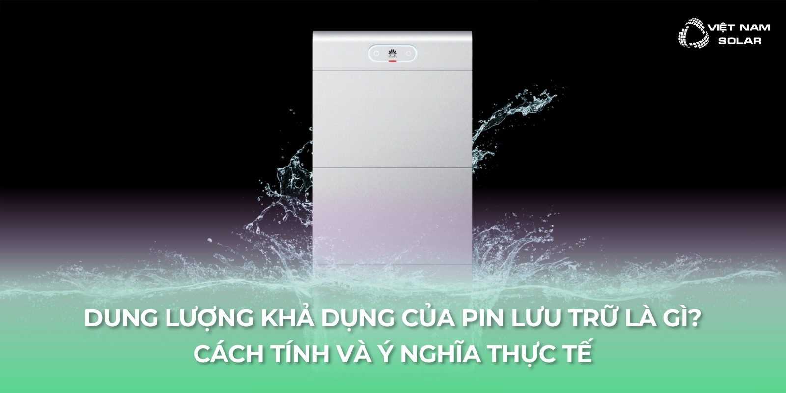 Dung lượng khả dụng của pin lưu trữ là gì? Cách tính và ý nghĩa thực tế 1 dung luong kha dung