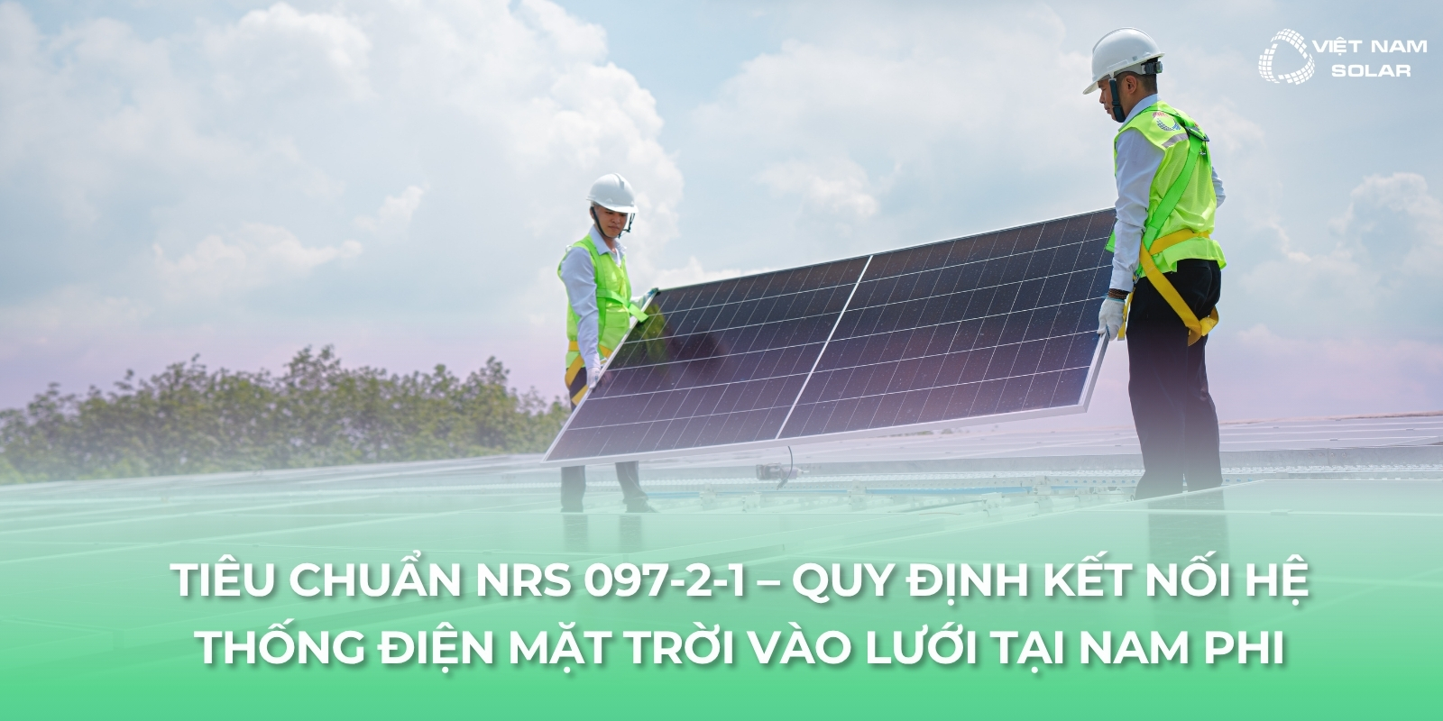 Tiêu Chuẩn NRS 097-2-1 – Quy Định Kết Nối Hệ Thống Điện Mặt Trời Vào Lưới Tại Nam Phi 1 tieu chuan nrs 097 2 1