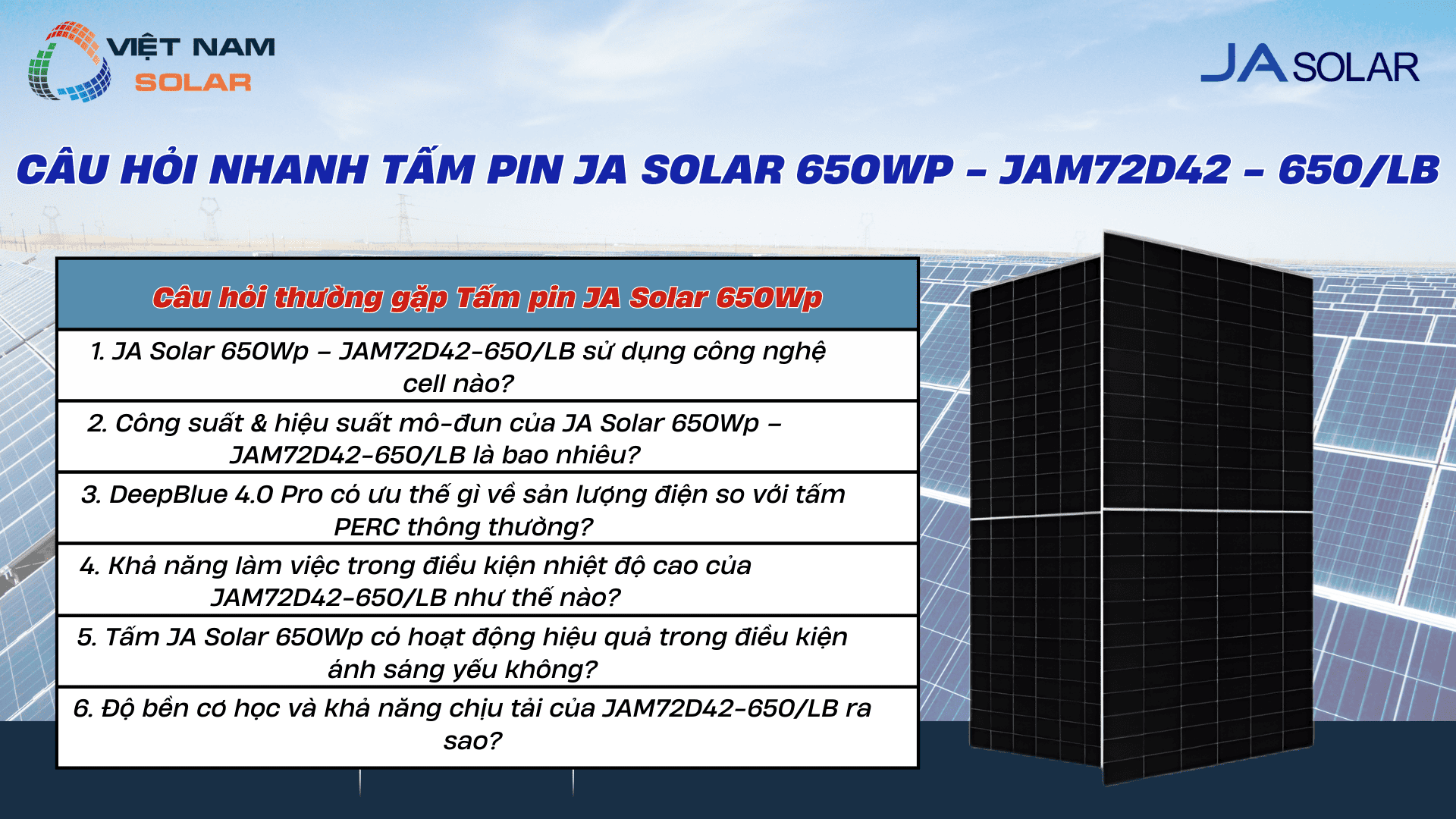 Tấm Pin Năng Lượng Mặt Trời JA Solar 650Wp - Deep Blue 4.0 Pro 3 Cau hoi nhanh Tam pin JA Solar 650Wp 1